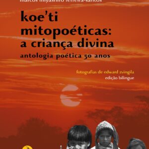 Koe´ti mitopoéticas: a criança divina - antologia poética 50 anos